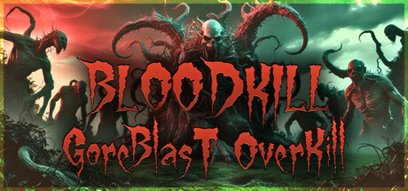 BLOODKILL - Goreblast Overkill
